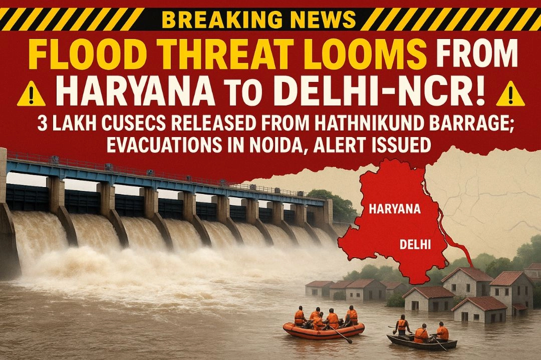 हरियाणा से लेकर दिल्ली-NCR तक मंडराया बाढ़ का खतरा!