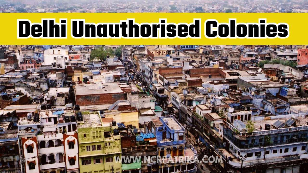 राष्ट्रीय राजधानी दिल्ली में बिना तोड़-फोड़ के ही कालोनियां होंगी नियमित